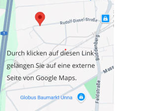 Durch klicken auf diesen Link  gelangen Sie auf eine externe  Seite von Google Maps.