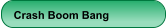 Crash Boom Bang
