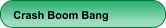 Crash Boom Bang