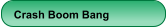 Crash Boom Bang