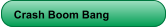 Crash Boom Bang